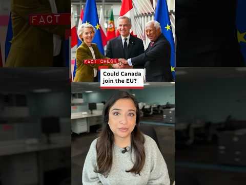 Fact check: Could Canada join the EU?