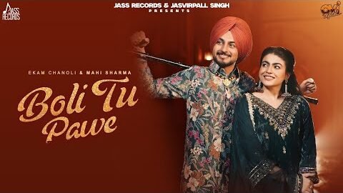 Boli Tu Pawe (Official Video) Ekam Chanoli | Mahi Sharma | New Punjabi Song 2025 | Jass Records