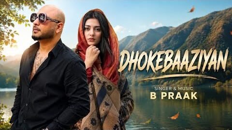 Dhokebaaziyan | B Praak | New Punjabi Song 2026 | New Punjabi Hit | B Praak New Song 2026 | New sad