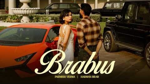 BRABUS (Official Music Video) : Parmish Verma – Harman Brar Ft. Kiran Bajwa | VICTORY LAP