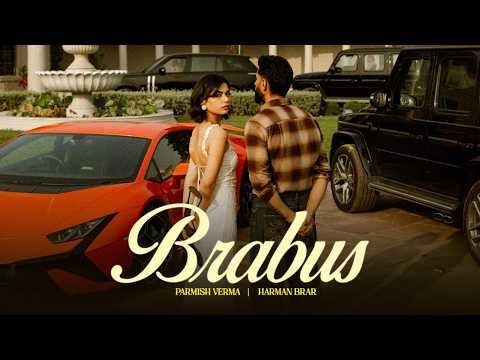 BRABUS (Official Music Video) : Parmish Verma – Harman Brar Ft. Kiran Bajwa | VICTORY LAP