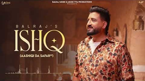Ishq ( Official Visual ) Balraj | New Punjabi Songs 2026