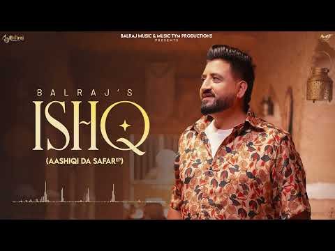 Ishq ( Official Visual ) Balraj | New Punjabi Songs 2026