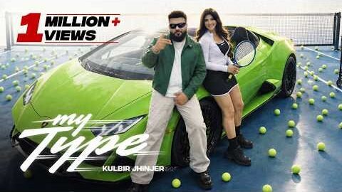My Type (Official Music Video) Kulbir Jhinjer | Deep Jandu | Latest Punjabi Songs 2026