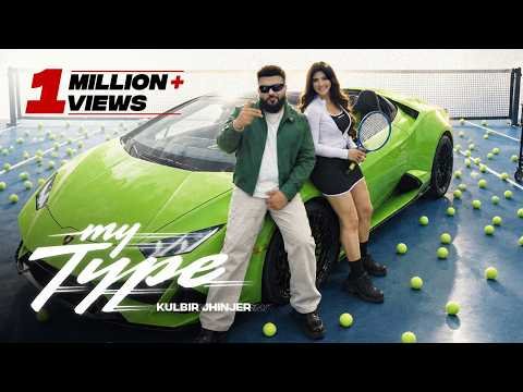 My Type (Official Music Video) Kulbir Jhinjer | Deep Jandu | Latest Punjabi Songs 2026