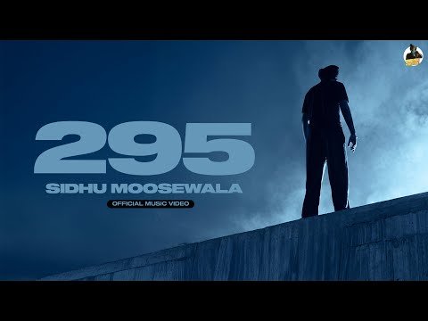 295 (MUSIC VIDEO) SIDHU MOOSE WALA