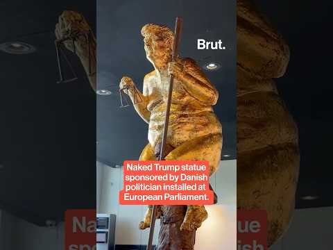 Why is a naked golden Trump statue at the European Parliament?