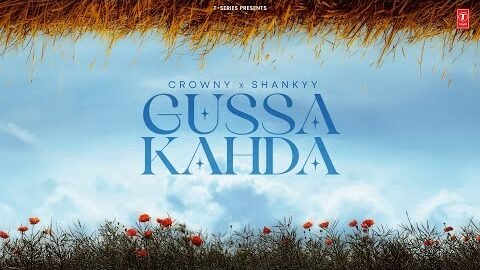 GUSSA KAHDA (Official Music Video): Crowny | Shankyy | New Punjabi Song 2026