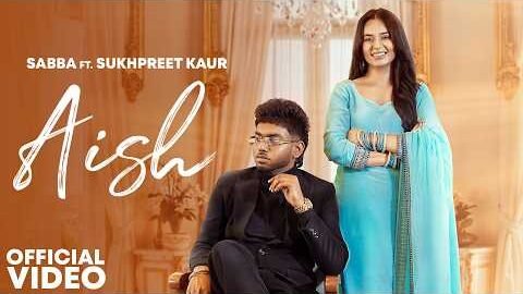 Aish (Official Video) | Sabba | Sukhpreet Kaur | Latest New Punjabi Song 2026