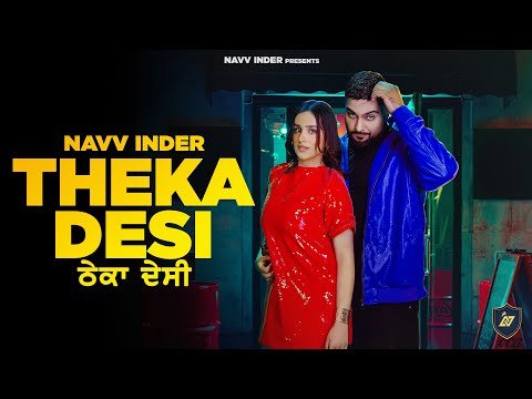 THEKA DESI ( Official Video ) | Navv Inder | New punjabi Songs 2026 | Punjabi Song 2026