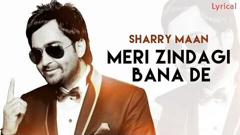 Sharry Mann – Meri Jindagi Bana De | Official Lyrical Video | New Punjabi Songs 2016