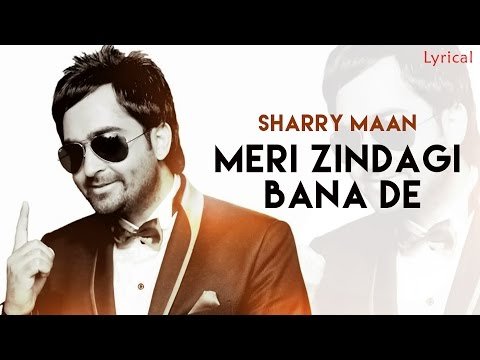 Sharry Mann – Meri Jindagi Bana De | Official Lyrical Video | New Punjabi Songs 2016