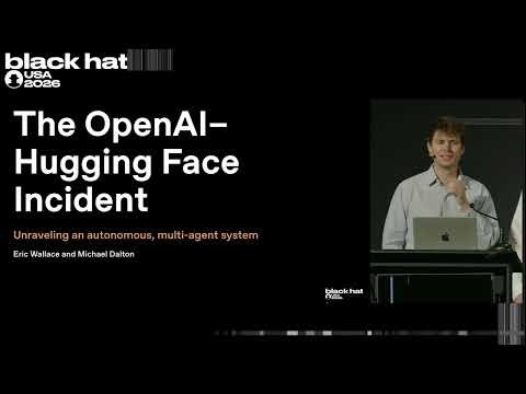 Black Hat USA 2026 | The ‘Breaking’ News: The OpenAI–Hugging Face Incident