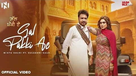 Gal Pakki Ae (Official VIdeo) – Mintu Dhuri | Sulakhni Kaur | Muggu Gupta | New Punjabi Song 2026