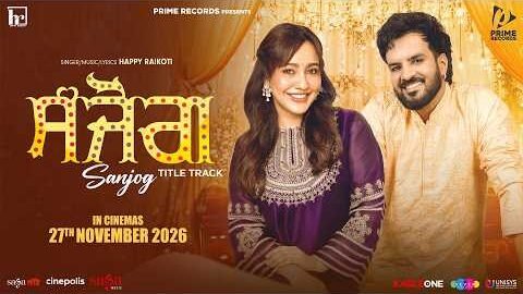 Sanjog – Title Track | Happy Raikoti | Jassie Gill | Neha Sharma | New Punjabi Love Song