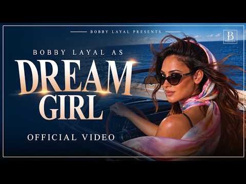DREAM GIRL (Official Music Video) | Bobby Layal | New Latest Punjabi Song 2026