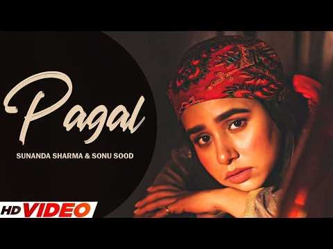 Pagal (HD Video) | Sunanda Sharma | Sonu Sood | New Punjabi Song 2026