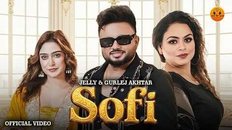 Sofi (Official Video) Jelly | Gurlej Akhtar | New Punjabi Songs 2026 | Hot Shot Music