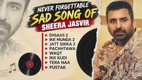 Never Forgettable | Sad Song Of Sheera Jasvir | Audio Jukebox | New Punjabi Song 2026 | Ek Records |