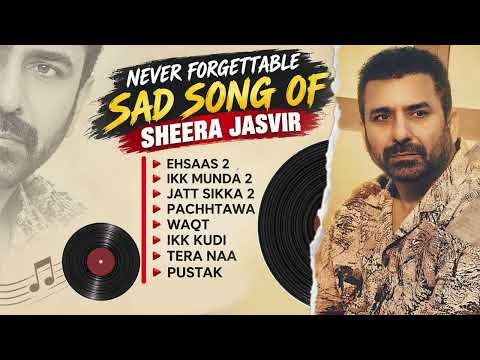 Never Forgettable | Sad Song Of Sheera Jasvir | Audio Jukebox | New Punjabi Song 2026 | Ek Records |