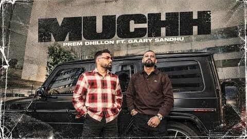 Muchh (Official Video) Prem Dhillon x Garry Sandhu | The Kidd | New Punjabi Song 2026