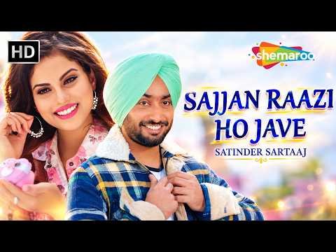 Sajjan Raazi Ho Jave (HD Video) – Satinder Sartaaj | Jatinder Shah New Punjabi Song 2026
