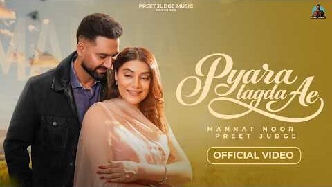 PYARA LAGDA AE – Mannat Noor | Preet Judge | Onkaar Harman | New Punjabi Song 2026