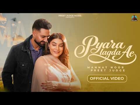 PYARA LAGDA AE – Mannat Noor | Preet Judge | Onkaar Harman | New Punjabi Song 2026