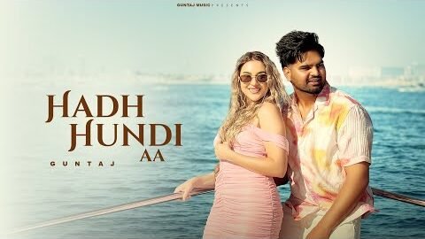 Hadh Hundi Aa (Official Video) | Guntaj | Meavin | Navi Grewal | New Punjabi Song 2026