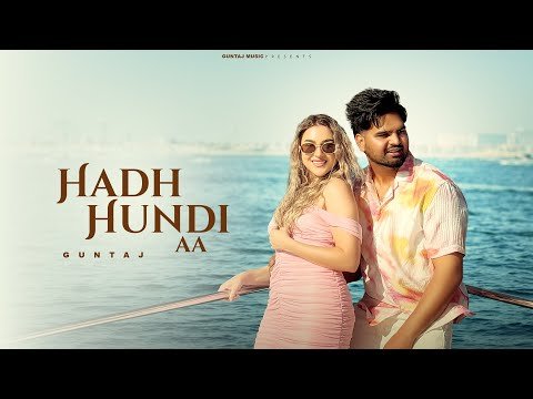 Hadh Hundi Aa (Official Video) | Guntaj | Meavin | Navi Grewal | New Punjabi Song 2026