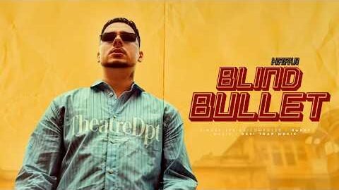 Blind Bullet | Harvi | Desi Trap Music | Latest Punjabi Songs 2026