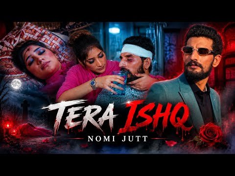 TERA ISHQ || NOMI JUTT || NEW PUNJABI SONG OFFICIAL MUSIC VIDEO 2K26