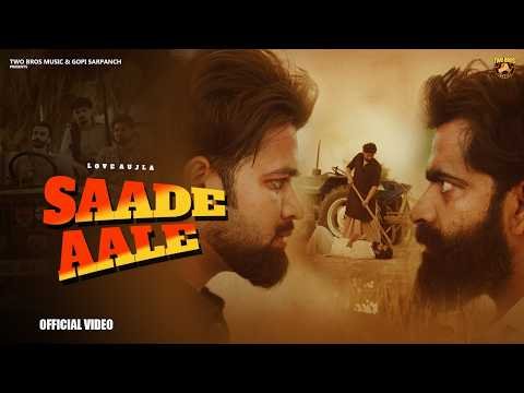 SAADE AALE – Full Video | Love Aujla | New Punjabi Songs 2026 | Latest Punjabi Songs 2026